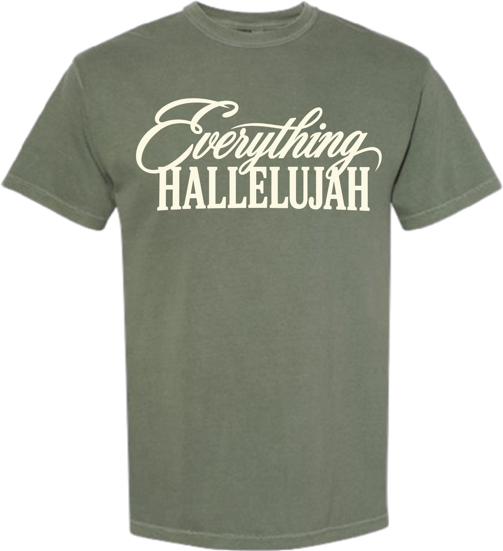 Everything Hallelujah Tee or Crewneck Sweatshirt
